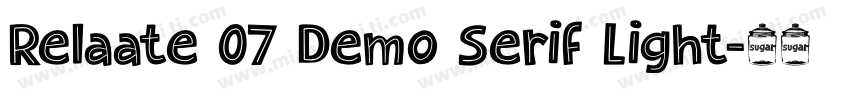 Relaate 07 Demo Serif Light字体转换